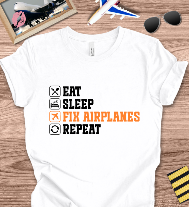 EAT SLEEP FIX AIRPLANES REPEAT